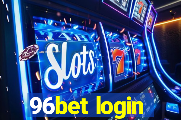 96bet login